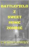 [Battlefield Z 03] • Sweet Home Zombie